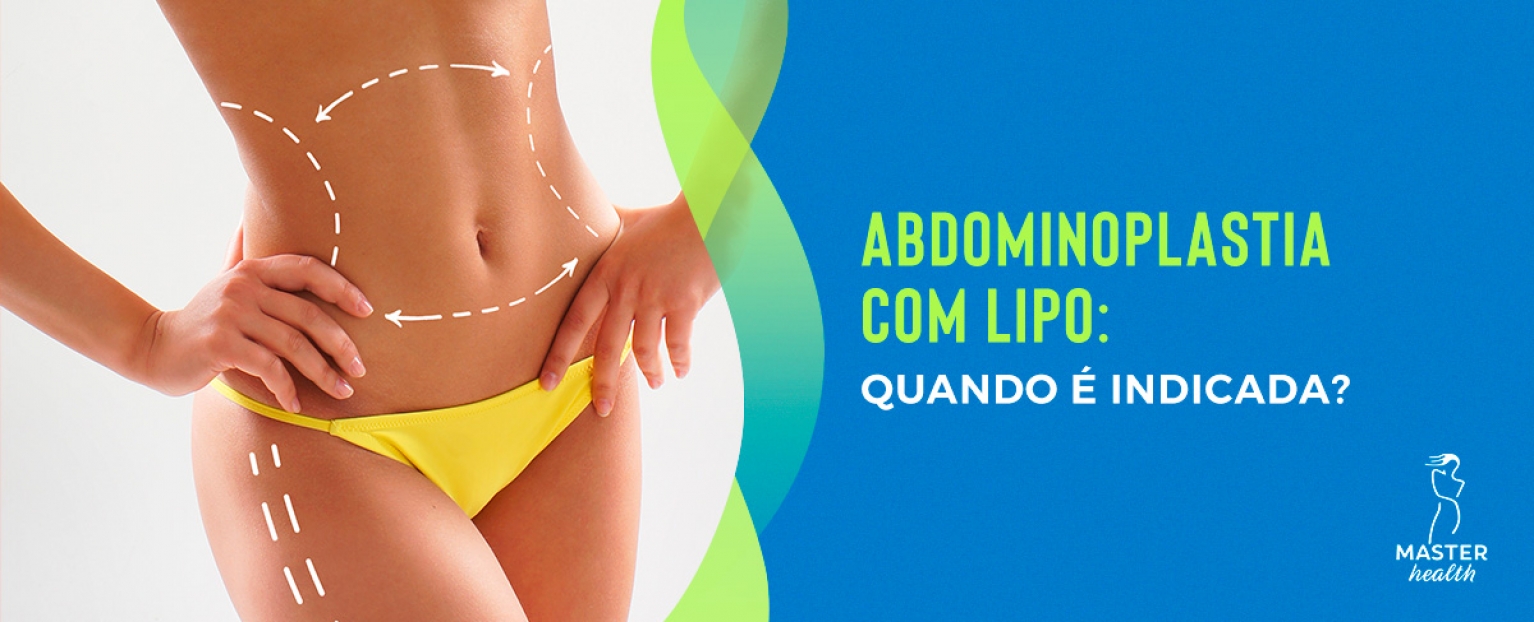 Abdominoplastia lipo quando é indicada Blog Master Health