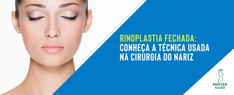 Rinoplastia fechada: conheça a técnica usada na cirurgia do nariz