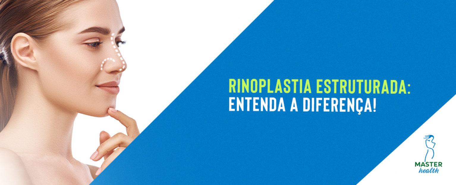 Rinoplastia Estruturada: Entenda A Diferença! - Blog Master Health