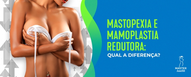 qual a diferença entre mastopexia e mamoplastia redutora