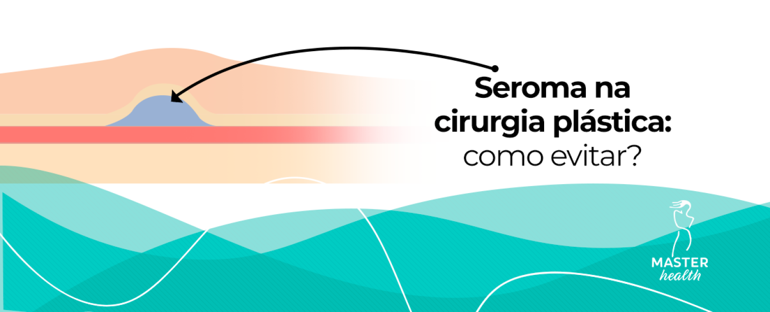 Seroma Na Cirurgia Pl Stica Como Evitar Blog Master Health